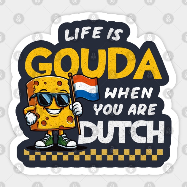 Life Is Gouda When You're Dutch Sticker by Depot33